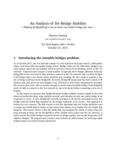An Analysis of Tor Bridge Stability — Making BridgeDB give out at least one stable bridge per user — Karsten Loesing   Tor Tech Report