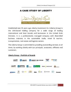 Liberty Investment Company LLC.  A CASE STUDY OF LIBERTY Established over 35 years ago, Liberty Investment Co. (Liberty Group) is the UAE-based holding company for a wide range of leading