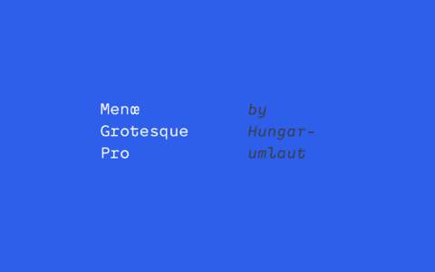 Menœ Grotesque Pro by Hungarumlaut