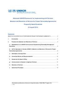Enhanced UNHCR Framework for Implementing with Partners Selection and Retention of Partners for Project Partnership Agreements Frequently Asked Questions (4 August[removed]Contents