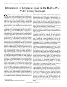 IEEE TRANSACTIONS ON CIRCUITS AND SYSTEMS FOR VIDEO TECHNOLOGY, VOL. 13, NO. 7, JULYIntroduction to the Special Issue on the H.264/AVC Video Coding Standard