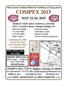 58th Annual Combined Philatelic Exhibition of Chicagoland  COMPEX 2015 MAY 22-24, 2015  FOREST VIEW EDUCATIONAL CENTER