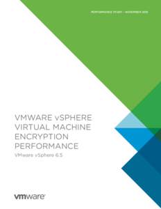 VMware vSphere 6.5 Virtual Machine Encryption Performance