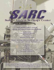Surface Analysis Recharge Center SARC provides surface analysis expertise for variety of applications including: Quality Q uality C