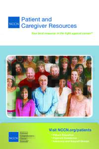 Patient and Caregiver Resources Your best resource in the fight against cancer® Visit NCCN.org/patients •