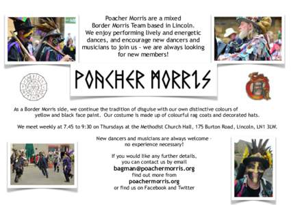 Poacher Morris are a mixed Border Morris Team based in Lincoln. We enjoy performing lively and energetic dances, and encourage new dancers and musicians to join us - we are always looking for new members!