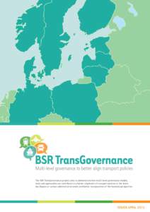 The BSR TransGovernance project aims to demonstrate how multi-level governance models, tools and approaches can contribute to a better alignment of transport policies in the Baltic Sea Region at various administrative le