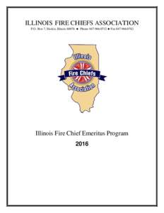ILLINOIS FIRE CHIEFS ASSOCIATION P.O. Box 7, Skokie, Illinois 60076 ♦ Phone ♦ FaxIllinois Fire Chief Emeritus Program 2016
