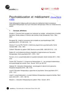 Psychoéducation et médicament  (Février 2018 n°225) Cette bibliographie indique quelle est la place du médicament dans le processus