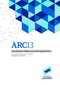 ARC13 Assessment of Research and Coproduction Reports from the assessment of all research at Halmstad University 2013  ARC13