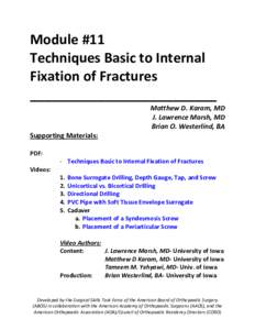 Module #11 Techniques Basic to Internal Fixation of Fractures _________________________ Matthew D. Karam, MD J. Lawrence Marsh, MD