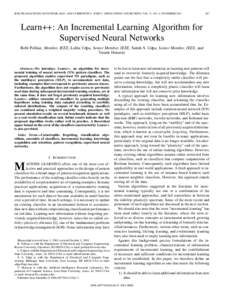 IEEE TRANSACTIONS ON SYSTEMS, MAN, AND CYBERNETICS—PART C: APPLICATIONS AND REVIEWS, VOL. 31, NO. 4, NOVEMBERLearn++: An Incremental Learning Algorithm for Supervised Neural Networks