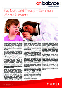 Ear, Nose and Throat – Common Winter Ailments With an increasing population, and perhaps pollution, there appears to be a higher rate of colds during the winter months. Normally,