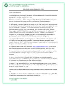 ASOCIACIÓN ARGENTINA de DIETISTAS y NUTRICIONISTAS DIETISTAS ASAMBLEA ANUAL ORDINARIA Nº 66 10 de septiembre 2014 Convocada AADyND como entidad miembro de FAGRAN (Federación de Graduados en Nutrición) participo de la
