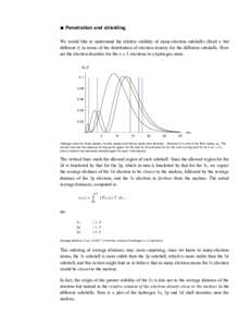 à Penetration and shielding We would like to understand the relative stability of many-electron subshells (fixed n but different ) in terms of the distribution of electron density for the different subshells. Here ar