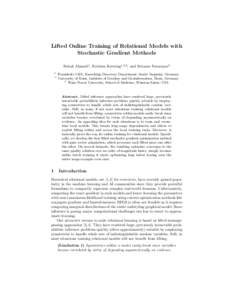 Lifted Online Training of Relational Models with Stochastic Gradient Methods Babak Ahmadi1 , Kristian Kersting1,2,3 , and Sriraam Natarajan3 1 2