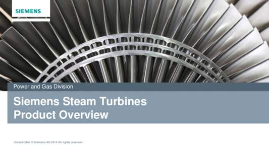 Power and Gas Division  Siemens Steam Turbines Product Overview Unrestricted © Siemens AG 2014 All rights reserved.