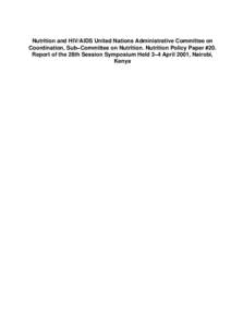 Nutrition and HIV/AIDS United Nations Administrative Committee on Coordination, Sub−Committee on Nutrition. Nutrition Policy Paper #20. Report of the 28th Session Symposium Held 3−4 April 2001, Nairobi, Kenya  Tabl