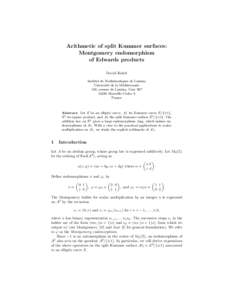 Arithmetic of split Kummer surfaces: Montgomery endomorphism of Edwards products David Kohel Institut de Math´ematiques de Luminy Universit´e de la M´editerran´ee