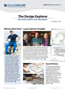 The Design Explorer The Ashlar-Vellum User Newsletter First Quarter , 2016 Welcome Back Anton Lunch with the Threlfalls