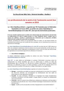 Communiqué de presse Paris, le 22 octobre 2015 Du 24 au 26 mai 2016, Paris - Porte de Versailles – Pavillon 1  Les professionnels de la santé et de l’autonomie auront leur