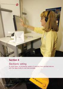 6  Section 6 In recent years, an increasing number of countries have provided electors with the opportunity to vote electronically.