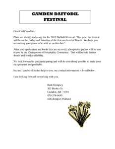 CAMDEN DAFFODIL FESTIVAL Dear Craft Vendors, Plans are already underway for the 2015 Daffodil Festival. This year, the festival will be on the Friday and Saturday of the first weekend of March. We hope you N DAFFODIL