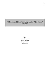 1  “Offensive and defensive strategy against 5:2:3-System” (Part-1)  By: