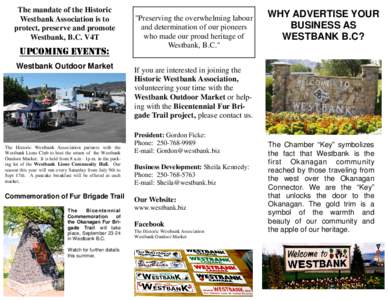 The mandate of the Historic Westbank Association is to protect, preserve and promote Westbank, B.C. V4T  UPCOMING EVENTS: