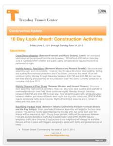 Construction Update  10 Day Look Ahead: Construction Activities Friday June 5, 2015 through Sunday June 14, 2015 Special Notice: Crane Demobilization (Between Fremont and Beale Streets) June 6: An oversized