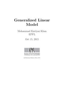Generalized Linear Model Mohammad Emtiyaz Khan EPFL Oct 15, 2015