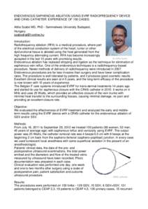 ENDOVENOUS SAPHENOUS ABLATION USING EVRF RADIOFREQUENCY DEVICE AND CR45i CATHETER. EXPERIENCE OF 150 CASES. Attila Szabó MD, PhD - Semmelweis University Budapest, Hungary.  Introduction: