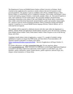 The Department of Asian and Middle Eastern Studies at Duke University in Durham, North Carolina invites applications for a position in Arabic culture at the level of assistant or early associate professor. The position i