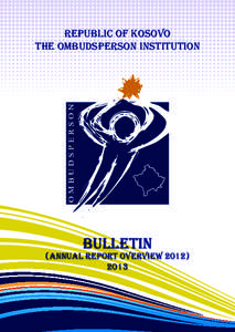 REPUBLIC OF KOSOVO THE OMBUDSPERSON INSTITUTION Bulletin  (ANNUAL REPORT overview 2012)