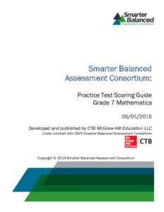 Smarter Balanced Assessment Consortium: Practice Test Scoring Guide Grade 7 MathematicsDeveloped and published by CTB McGraw-Hill Education LLC