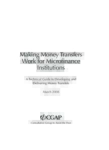 Making Money Transfers Work for Microfinance Institutions: A Technical Guide to Developing and Delivering Money Transfers