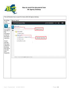 How to search for documents from the Agency Desktop This aid illustrates how to search for items within the Agency Desktop. By clicking on the