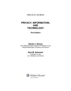 ASPEN ELECTIVES SERIES  PRIVACY, INFORMATION, AND TECHNOLOGY Third Edition