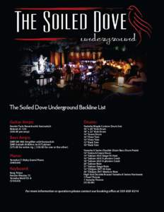 The Soiled Dove Underground Backline List Guitar Amps: Drums:  Fender Twin Reverb with footswitch