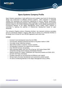 Sparx Systems Company Profile Sparx Systems specializes in high performance and scalable visual tools for the planning, design and construction of software intensive systems. With customers in industries ranging from aer