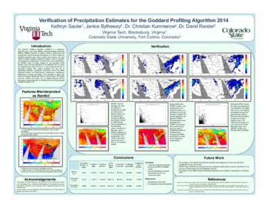 Verification of Precipitation Estimates for the Goddard Profiling Algorithm 2014 Kathryn Sauter1, Janice Bytheway2, Dr. Christian Kummerow2, Dr. David Randel2 Virginia Tech, Blacksburg, Virginia1 Colorado State Universit