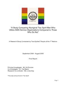 “A Study Comparing Aboriginal Two Spirit Men Who  Utilize AIDS Service Organizations Compared to Those  Who Do Not”  A Research Study Conducted by Two­Spirited *  People of the 1 st  Na