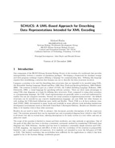 SCHUCS: A UML-Based Approach for Describing Data Representations Intended for XML Encoding Michael Hucka  Systems Biology Workbench Development Group
