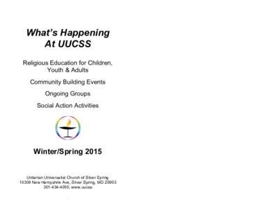 What’s Happening At UUCSS Religious Education for Children, Youth & Adults Community Building Events Ongoing Groups
