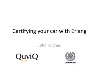 Certifying your car with Erlang John Hughes processors (ECUs)