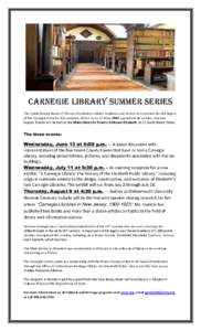 CARNEGIE LIBRARY SUMMER SERIES The Union County Board of Chosen Freeholders invites residents and visitors to celebrate the rich legacy of the Carnegie Libraries this summer, with a series of three FREE special events in