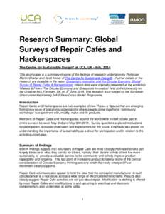 Research Summary: Global Surveys of Repair Cafés and Hackerspaces The Centre for Sustainable Design® at UCA, UK - July, 2014 This short paper is a summary of some of the findings of research undertaken by Professor Mar
