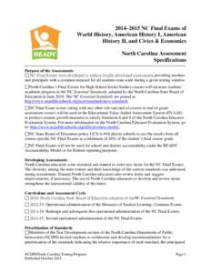 2014–2015 NC Final Exams of World History, American History I, American History II, and Civics & Economics North Carolina Assessment Specifications Purpose of the Assessments