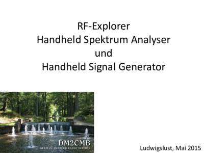 RF-Explorer Handheld Spektrum Analyser und Handheld Signal Generator  Ludwigslust, Mai 2015