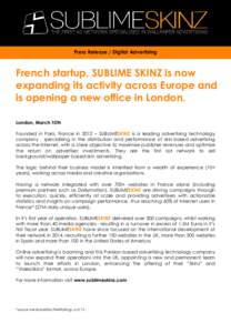 Press Release / Digital Advertising  French startup, SUBLIME SKINZ is now expanding its activity across Europe and is opening a new office in London. London, March 10th